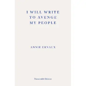 I Will Write To Avenge My People - WINNER OF THE 2022 NOBEL PRIZE IN LITERATURE : The Nobel Lecture PB