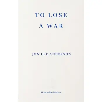 To Lose a War : The Fall and Rise of the Taliban