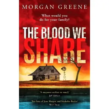 THE BLOOD WE SHARE : A CAPTIVATING, DARK CRIME THRILLER FROM THE WATERSTONES WELSH BOOK OF THE MONTH PB