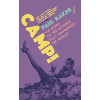 CAMP ! : THE STORY OF THE ATTITUDE THAT CONQUERED THE WORLD HC