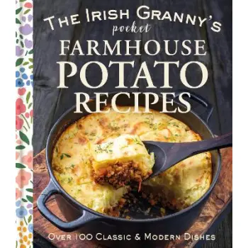 THE IRISH GRANNY'S POCKET FARMHOUSE POTATO RECIPES HC