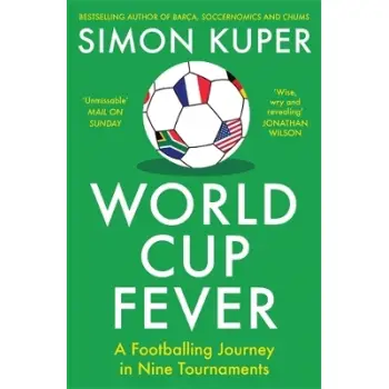 World Cup Fever : A Footballing Journey in Nine Tournaments