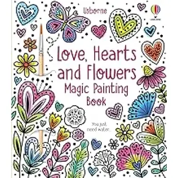 LOVE, HEARTS AND FLOWERS MAGIC PAINTING BOOK PB
