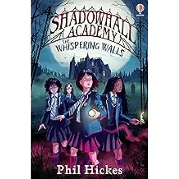 SHADOWHALL ACADEMY: THE WHISPERING WALLS PB