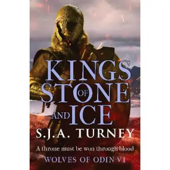 KINGS OF STONE AND ICE : AN ACTION-PACKED, UNPUTDOWNABLE VIKING ADVENTURE PB