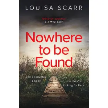 NOWHERE TO BE FOUND : A GRIPPING CRIME MYSTERY SUSPENSE THRILLER PB