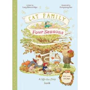 CAT FAMILY: FOUR SEASONS - A LIFT-THE-FLAP BOOK HC