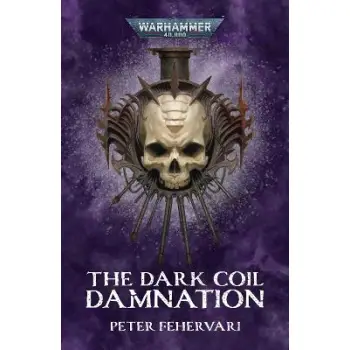WARHAMMER 40, 000 : THE DARK COIL: DAMNATION PB