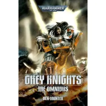 WARHAMMER 40, 000 : GREY KNIGHTS: THE OMNIBUS PB