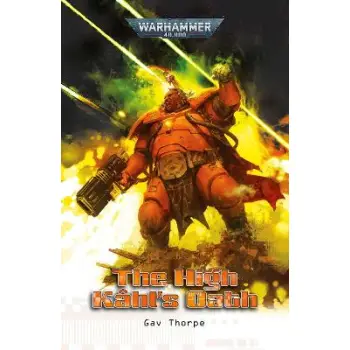 WARHAMMER 40, 000 : THE HIGH KAHL'S OATH PB