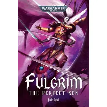 WARHAMMER 40, 000 : FULGRIM: THE PERFECT SON PB