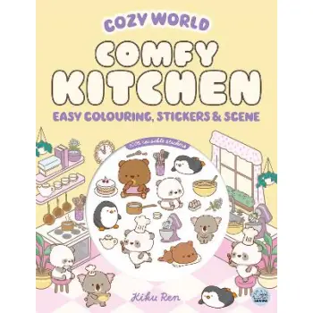 Cozy World Comfy Kitchen: Easy Colouring and Sticker Scene for Teens, Young Adults and Adults