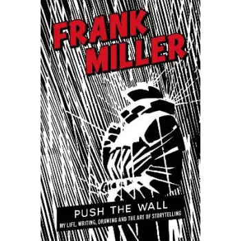 PUSH THE WALL: MY LIFE, WRITING, DRAWING AND THE ART OF STORYTELLING HC