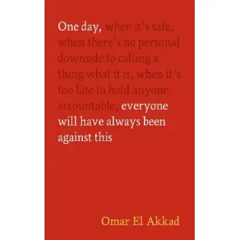 ONE DAY, EVERYONE WILL HAVE ALWAYS BEEN AGAINST THIS