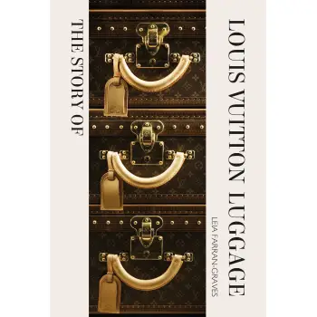 THE STORY OF LOUIS VUITTON LUGGAGE HC