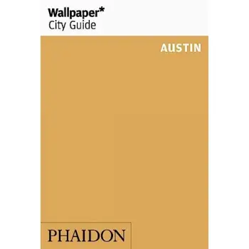WALLPAPER* CITY GUIDE AUSTIN 2019 PB