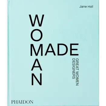 WOMAN MADE: GREAT WOMEN DESIGNERS HC