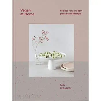 VEGAN AT HOME: RECIPES FOR A MODERN PLANT-BASED LIFESTYLE HC