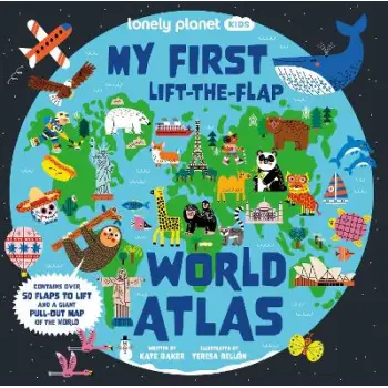 Lonely Planet Kids My First Lift-the-Flap World Atlas : Giant Pull Out Map | Wow Factor Facts & Surp