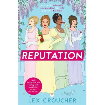 REPUTATION : 'IF BRIDGERTON AND FLEABAG HAD A BOOK BABY' SARRA MANNING