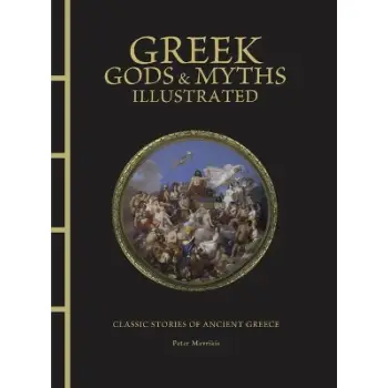 Greek Gods & Myths Illustrated : Classic Stories of Ancient Greece HC