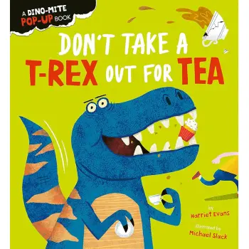 DON'T TAKE A T-REX OUT FOR TEA HC BBK