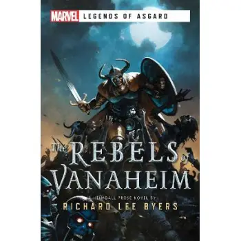THE REBELS OF VANAHEIM : A MARVEL LEGENDS OF ASGARD NOVEL