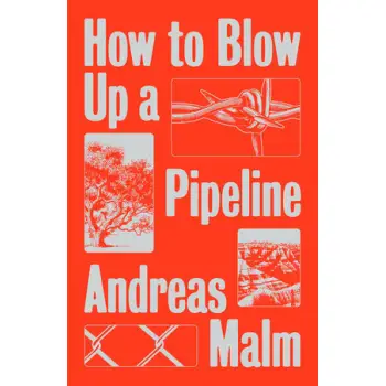 HOW TO BLOW UP A PIPELINE PB