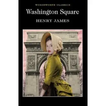 WORDSWORTH CLASSICS : WASHINGTON SQUARE PB B