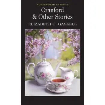 WORDSWORTH CLASSICS : Cranford & Selected Short Stories
