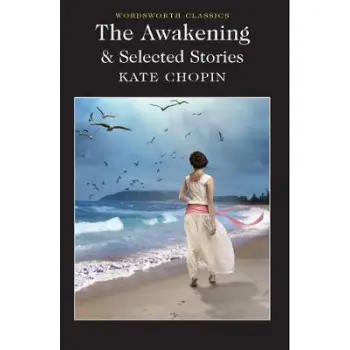 WORDSWORTH CLASSICS : THE AWAKENING AND SELECTED STORIES PB