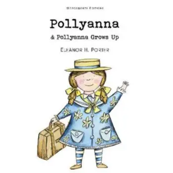 WORDSWORTH CLASSICS : POLLYANNA GROWS UP PB