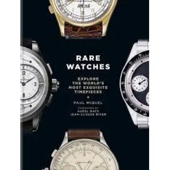 Rare Watches : Explore the World's Most Exquisite Timepieces