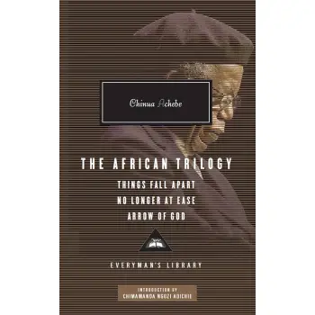 THE AFRICAN TRILOGY: THINGS FALL APART NO LONGER AT EASE ARROW OF GOD HC