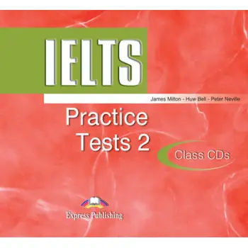 IELTS PRACTICE TESTS 2 CD CLASS
