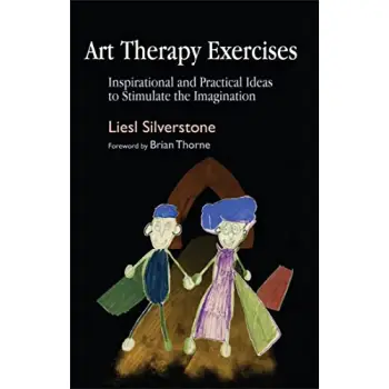 ART THERAPY EXERCISES :INTERNATIONAL AND PRACTICAL IDEAS TO STIMULATE THE IMAGINATION