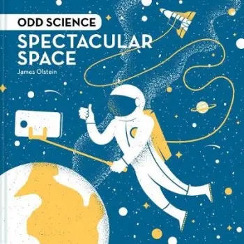 ODD SCIENCE SPECTACULAR SPACE HC