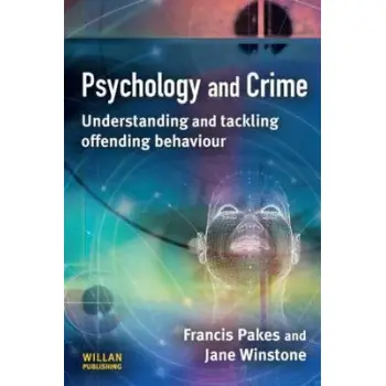 PSYCHOLOGY AND CRIME: UNDERSTANDING AND TACKLING OFFENDING BEHAVIOUR PB