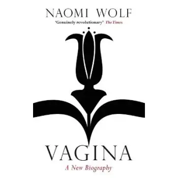 VAGINA:A NEW BIOGRAPHY PB