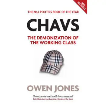 CHAVS: THE DEMONIZATION OF THE WORKING CLASS PB