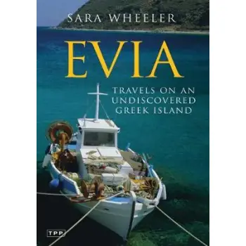 EVIA TRAVELS ON AN UNDISCOVERED GREEK ISLAND PB A FORMAT