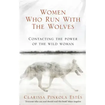 WOMEN WHO RUN WITH THE WOLVES