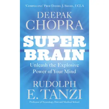 SUPER BRAIN: UNLEASHING THE EXPLOSIVE POWER OF YOUR MIND TO MAXIMIZE HEALTH, HAPPINESS AND SPIRITUAL  PB