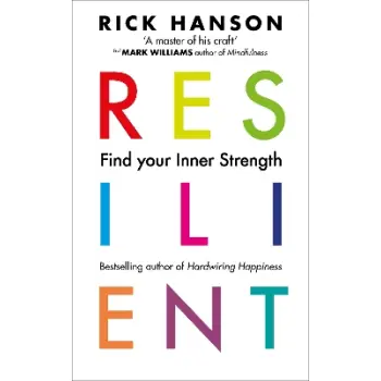 RESILIENT : 12 TOOLS FOR TRANSFORMING EVERYDAY EXPERIENCES INTO LASTING HAPPINESS