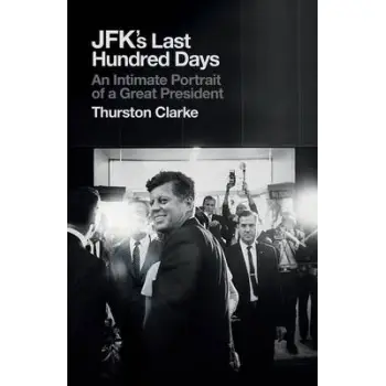 JFK'S LAST HUNDRED DAYS HC
