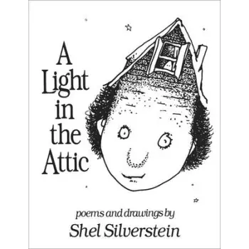 A LIGHT IN THE ATTIC POEMS AND DRAWINGS HC