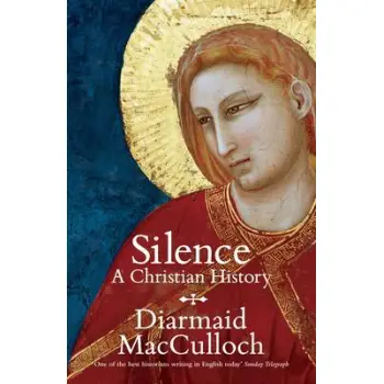SILENCE A CHRISTIAN HISTORY HC