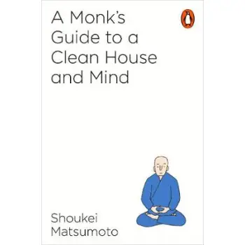 A MONKS GUIDE TO CLEAN HOUSE AND MIND  PB