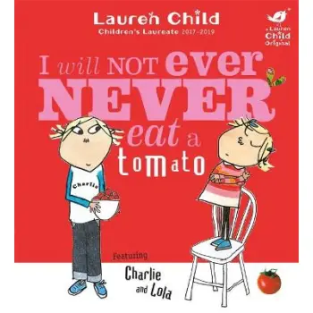 CHARLIE AND LOLA :I WILL NEVER EAT A TOMATO  PB