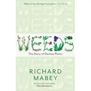 WEEDS : THE STORY OF OUTLAW PLANTS PB